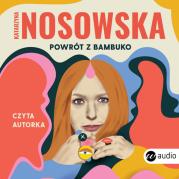 Powrót z Bambuko (audiobook). Autor: Katarzyna Nosowska. Dadada.pl Okładka książki Powrót z Bambuko (audiobook)