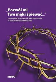 Okładka książki Pozwól mi twe męki śpiewać