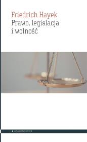 Prawo, legislacja i wolność. Autor: Hayek Friedrich August. Dadada.pl Okładka książki Prawo, legislacja i wolność