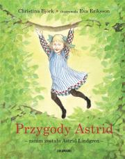 Okładka książki Przygody Astrid - zanim została Astrid Lindgren