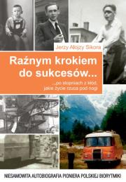 Raźnym krokiem do sukcesów po stopniach z kłód, jakie życie rzuca nam pod nogi. Autor: Jerzy A. Sikora. Dadada.pl Okładka książki Raźnym krokiem do sukcesów po stopniach z kłód, jakie życie rzuca nam pod nogi