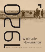 Rok 1920 w obrazie i dokumencie. Autor: Mariusz Olczak, Krawczak Tadeusz (oprac.), Jarosław Stryjek. Dadada.pl Okładka książki Rok 1920 w obrazie i dokumencie