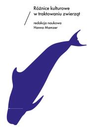 Okładka książki Różnice kulturowe w traktowaniu zwierząt