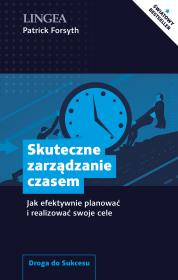 Skuteczne zarządzanie czasem. Jak efektywnie planować i realizować swoje cele. Autor: Patrick Forsyth. Dadada.pl Okładka książki Skuteczne zarządzanie czasem. Jak efektywnie planować i realizować swoje cele