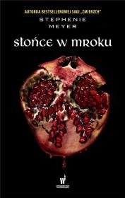 Słońce w mroku. Autor: Stephenie Meyer. Dadada.pl Okładka książki Słońce w mroku