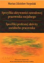 Specyfika aktywności zawodowej pracownika socjalnego. Autor: Zdzisław	Marian. Dadada.pl Okładka książki Specyfika aktywności zawodowej pracownika socjalnego