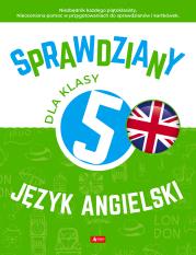 Sprawdziany dla klasy 5. Język angielski. Autor: Paszylk Bartłomiej. Dadada.pl Okładka książki Sprawdziany dla klasy 5. Język angielski