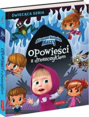 Okładka książki Straszne historie Maszy. Opowieści z dreszczykiem