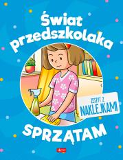 Świat przedszkolaka. Sprzątam. Autor: Opracowanie zbiorowe. Dadada.pl Okładka książki Świat przedszkolaka. Sprzątam