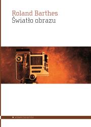 Światło obrazu. Uwagi o fotografii. Autor: Barthes Roland. Dadada.pl Okładka książki Światło obrazu. Uwagi o fotografii