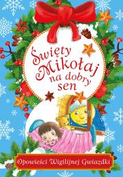 Święty Mikołaj na dobry sen. Autor: Mariusz Niemycki. Dadada.pl Okładka książki Święty Mikołaj na dobry sen