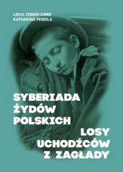 Syberiada Żydów Polskich.. Autor:   Praca zbiorowa. Dadada.pl Okładka książki Syberiada Żydów Polskich.