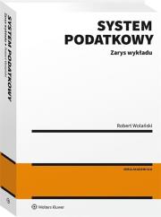 System podatkowy Zarys wykładu. Autor: Wolański Robert. Dadada.pl Okładka książki System podatkowy Zarys wykładu
