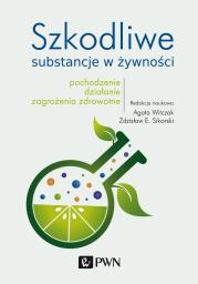Szkodliwe substancje w żywności. Autor: Witczak Agata, Sikorski Zdzisław E.. Dadada.pl Okładka książki Szkodliwe substancje w żywności