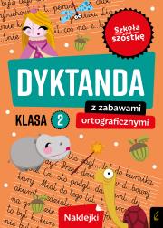 Szkoła na szóstkę. Dyktanda z zabawami ortograficznymi klasa 2. Autor: Opracowanie zbiorowe. Dadada.pl Okładka książki Szkoła na szóstkę. Dyktanda z zabawami ortograficznymi klasa 2
