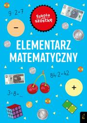 Szkoła na szóstkę. Elementarz matematyczny. Autor: Marta Krzemińska. Dadada.pl Okładka książki Szkoła na szóstkę. Elementarz matematyczny