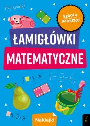 Szkoła na szóstkę. Łamigłówki matematyczne. Autor: Opracowanie zbiorowe. Dadada.pl Okładka książki Szkoła na szóstkę. Łamigłówki matematyczne