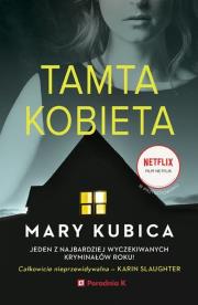 Tamta kobieta. Autor: Mary Kubica. Dadada.pl Okładka książki Tamta kobieta