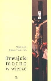 Okładka książki Trwajcie mocno w wierze