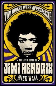 Two Riders Were Approaching: The Life and Death of Jimi Hendrix. Autor: Wall Mick. Dadada.pl Okładka książki Two Riders Were Approaching: The Life and Death of Jimi Hendrix