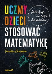 Okładka książki Uczmy dzieci stosować matematykę. Poradnik nie tylko dla rodziców