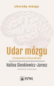 Udar mózgu Kompendium dla praktyka. Autor: Sienkiewicz-Jarosz Halina. Dadada.pl Okładka książki Udar mózgu Kompendium dla praktyka
