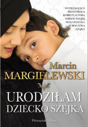 Urodziłam dziecko szejka. Autor: Marcin Margielewski. Dadada.pl Okładka książki Urodziłam dziecko szejka