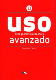 Uso de la gramatica espanola. Avanzado + online. Autor: Francisca Castro/ Ignacio Rodero/Carmen Sardinero. Dadada.pl Okładka książki Uso de la gramatica espanola. Avanzado + online