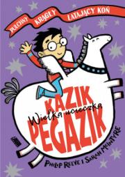 Wielka ucieczka. Kazik Pegazik. Tom 2. Autor: Philip Reeve, Sarah McIntyre. Dadada.pl Okładka książki Wielka ucieczka. Kazik Pegazik. Tom 2