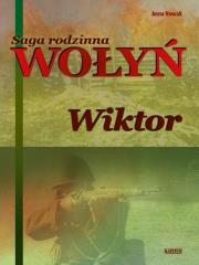 Wiktor. Saga rodzinna Wołyń. Tom 2. Autor: Nowak Anna. Dadada.pl Okładka książki Wiktor. Saga rodzinna Wołyń. Tom 2