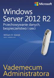 Windows Server 2012 R2. Przechowywanie danych .... Autor: Stanek William R.. Dadada.pl Okładka książki Windows Server 2012 R2. Przechowywanie danych ...