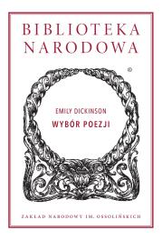 Wybór poezji. Biblioteka Narodowa. Autor: Dickinson Emily. Dadada.pl Okładka książki Wybór poezji. Biblioteka Narodowa