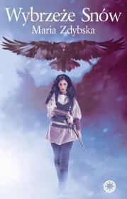 Wybrzeże Snów. Autor: Maria Zdybska. Dadada.pl Okładka książki Wybrzeże Snów