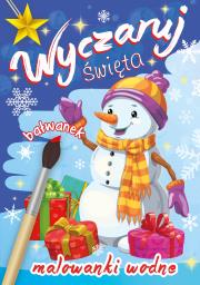 Wyczaruj święta. Malowanki wodne. Bałwanek. Autor: Opracowanie zbiorowe. Dadada.pl Okładka książki Wyczaruj święta. Malowanki wodne. Bałwanek