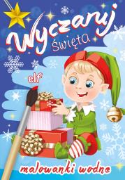 Wyczaruj święta. Malowanki wodne. Elf. Autor: Opracowanie zbiorowe. Dadada.pl Okładka książki Wyczaruj święta. Malowanki wodne. Elf