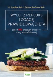 Okładka książki Wylecz refluks i zgagę prawidłową dietą. 100 prostych przepisów diety antyrefluksowej