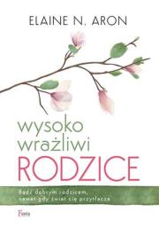 Okładka książki Wysoko wrażliwi rodzice