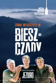 Zanim wyjedziesz w Bieszczady. Przystanek jezioro. Autor: Kazimierz  Nóżka, Kozłowski Maciej, Marcin  Scelina. Dadada.pl Okładka książki Zanim wyjedziesz w Bieszczady. Przystanek jezioro