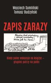 Zapis zarazy. Autor: Wojciech Sumliński, Budzyński Tomasz. Dadada.pl Okładka książki Zapis zarazy