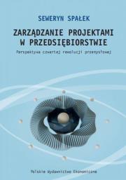Okładka książki Zarządzanie projektami w przedsiębiorstwie. Perspektywa czwartej rewolucji przemysłowej