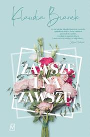 Zawsze i na zawsze. Autor: Bianek Klaudia. Dadada.pl Okładka książki Zawsze i na zawsze