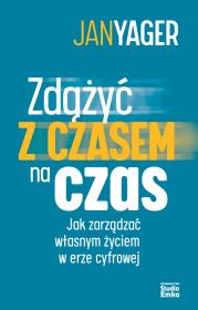 Okładka książki Zdążyć z czasem na czas. Jak zarządzać własnym..