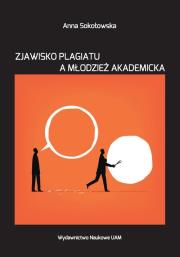 Zjawisko plagiatu a młodzież akademicka.. Autor: Młynarczuk-Sokołowska Anna. Dadada.pl Okładka książki Zjawisko plagiatu a młodzież akademicka.