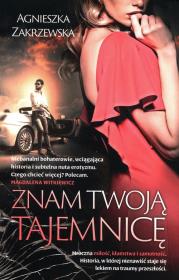 Znam twoją tajemnicę. Autor: Zakrzewska-Bielawska Agnieszka. Dadada.pl Okładka książki Znam twoją tajemnicę