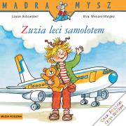 Zuzia leci samolotem. Mądra Mysz. Autor: Liane Schneider. Dadada.pl Okładka książki Zuzia leci samolotem. Mądra Mysz