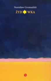 Żydówka. Autor: Gromadzki Stanisław. Dadada.pl Okładka książki Żydówka