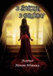 3 życia, 3 próby. Autor: Justyna Nowak-Wysocka. Dadada.pl Okładka książki 3 życia, 3 próby