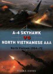 A-4 Skyhawk vs North Vietnamese AAA. Autor: Davies Peter E.. Dadada.pl Okładka książki A-4 Skyhawk vs North Vietnamese AAA