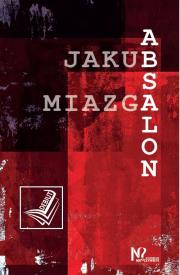 Absalon. Autor: Miazga Jakub. Dadada.pl Okładka książki Absalon