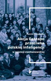 Okładka książki Akcja Gestapo przeciwko polskiej inteligencji w rejencji ciechanowskiej